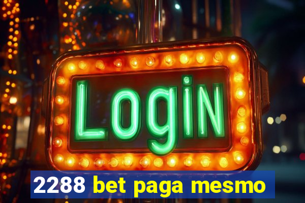 2288 bet paga mesmo